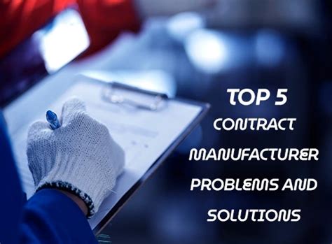 10 Things To Consider When Looking For A Contract Manufacturer