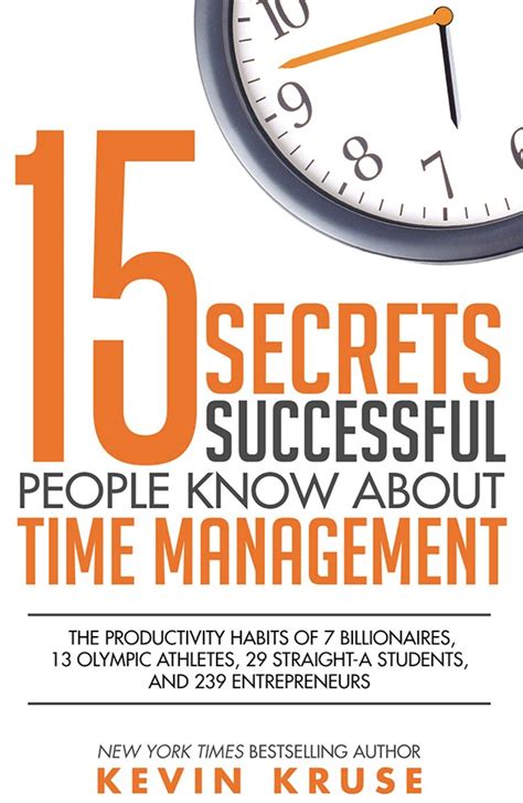 15 Secrets Successful People Know About Time Management Full Summary Of Key Ideas And Review Kevin Kruse Blinkist