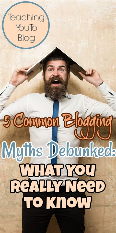 5 Common Blogging Myths Debunked What You Really Need To Know Teaching You To Blog
