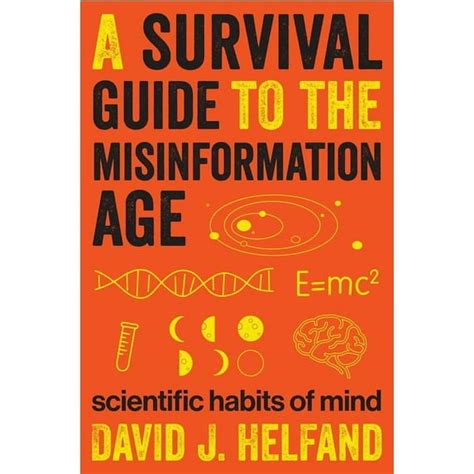 A Survival Guide To The Misinformation Age Scientific Habits Of Mind Mitpressbookstore