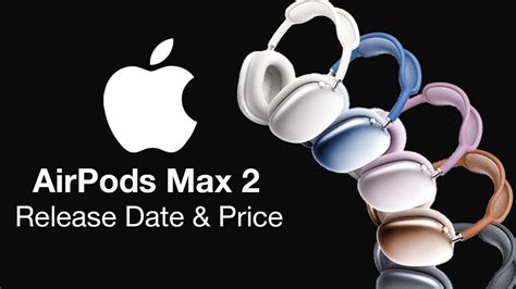 Airpods Max 2 Release Date Features Amp Pricing Youtube