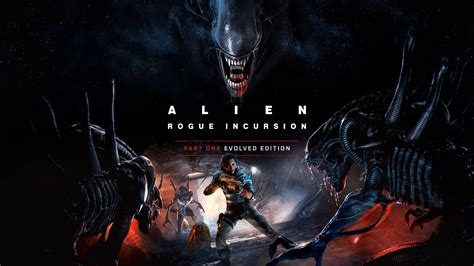 Alien Rogue Incursion Release Dates Alien Rogue Incursion Release Dates