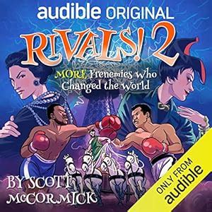 Amazon Com Rivals 2 More Frenemies Who Changed The World Audible Audio Edition Scott Mccormick Bill Andrew Quinn Raphael Corkhill Sean Patrick Hopkins Flynn Earl Jones Khristine Hvam Joniece Abbott Pratt Lauren Fortgang Kevin