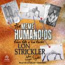 Amazon Com The Meme Humanoids Modern Myths Or Real Monsters 9781954528307 Strickler Lon Books