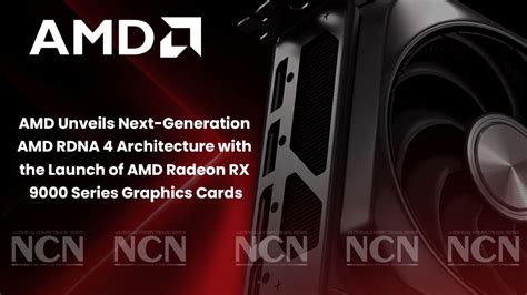 Amd Unveils Next Generation Amd Rdna 4 Architecture With The Launch Of Amd Radeon Rx 9000 Series Graphics Cards