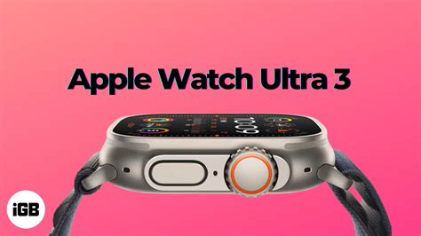 Apple Watch Series 11 Ultra 3 New Features You Need To Know Youtube
