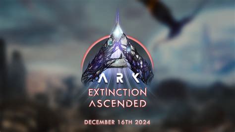 Ark Ascended Extinction Release Date: The Ultimate Guide to When It Launches