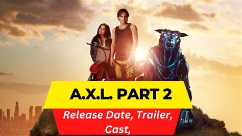 Discover the axl 2 release date and plan your next move