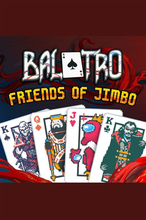 Balatro Friends Of Jimbo About Release Date Trailer Systems Rating Parents Guide