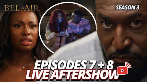 Bel Air Season 3 Episodes 7 Amp 8 Live After Show Youtube