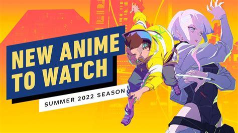 Best New Anime To Watch Summer Season 2022 Ign
