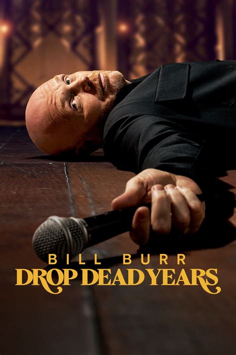 Uncover the Surprising Bill Burr Drop Dead Years Release Date Mystery