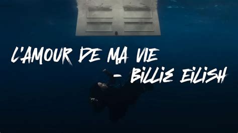 Billie Eilish L Amour De Ma Vie Official Lyric Video