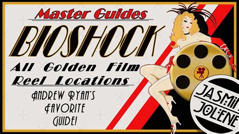 Bioshock The Collection Golden Film Reel Guide Playstation 4 By Thedogfather Gamefaqs