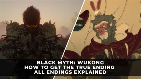 Black Myth Wukong How To Get The True Ending