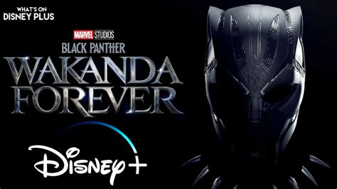 Black Panther Wakanda Forever Disney Plus Release Date Coming Soon
