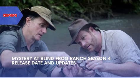 Blind Frog Ranch Season 4 Release Date: Unlocking the Treasure Map