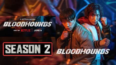 Bloodhounds Season 2 Trailer K Drama Netflix Bloodhound Season 2 Release Date
