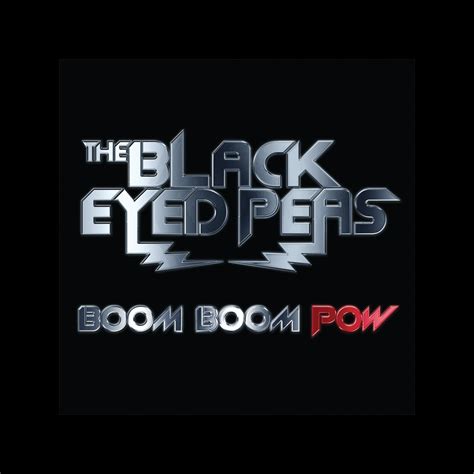 Boom Boom Pow New Album Version Song And Lyrics By Black Eyed Peas Spotify