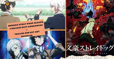 Bungou Stray Dogs Season 4 Release Date Story What You Should Know
