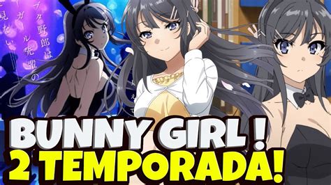 Bunny Girl Senpai 2 Temporada Confirmada Data De Lan Amento Da Segunda Temporada Youtube