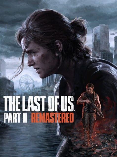 Buy The Last Of Us Part Ii Remastered Cd Key Compare Prices Buy The Last Of Us Part Ii Remastered Cd Key Compare Prices