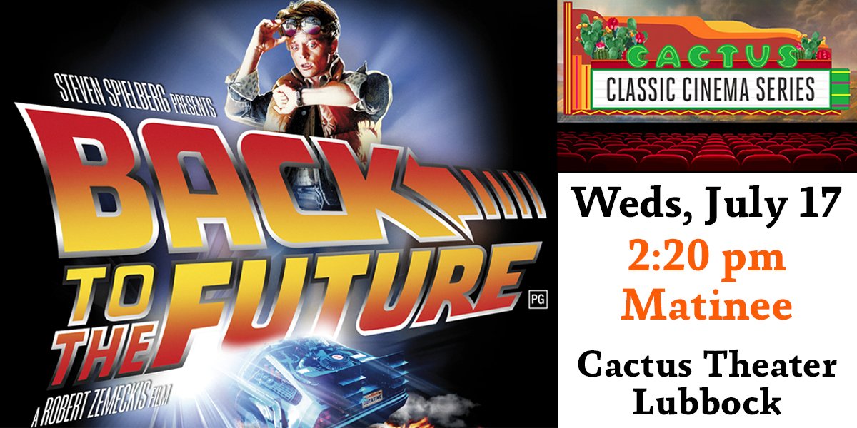 Cactus Classic Cinema Back To The Future 1985 Rated Pg 2 20 Pm Matinee Starring Michael J Fox Christopher Lloyd Lea Thompson And Crispin Glover Cactus Theater