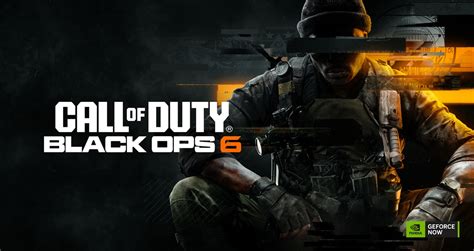 Call Of Duty Black Ops 6 Launches On Geforce Now Call Of Duty Black Ops 6 Launches On Geforce Now
