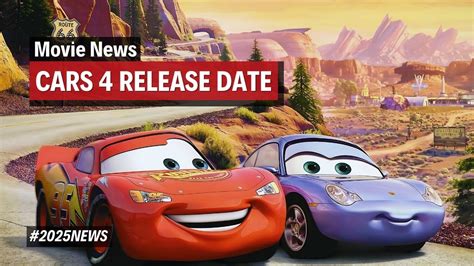 Cars 4 Release Date 2025: What to Expect