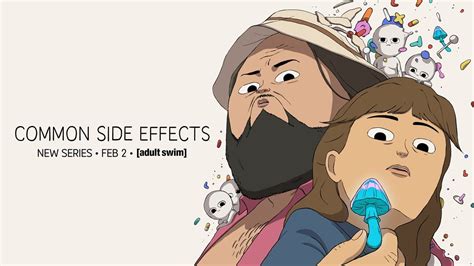 Common Side Effects Premiere Get To Know Adult Swim S New Series