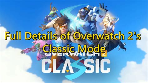 Comprehensive Guide Of Overwatch 2 S Classic Mode