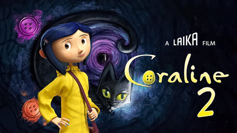 Coraline 2 Release Date Coraline Animation Film Coming To Theaters Coraline 2 Release Date Coraline Animation Film Coming To Theaters