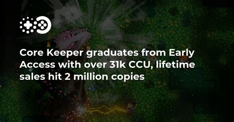 Core Keeper Graduates From Early Access With Over 31K Ccu Lifetime Sales Hit 2 Million Copies Game World Observer