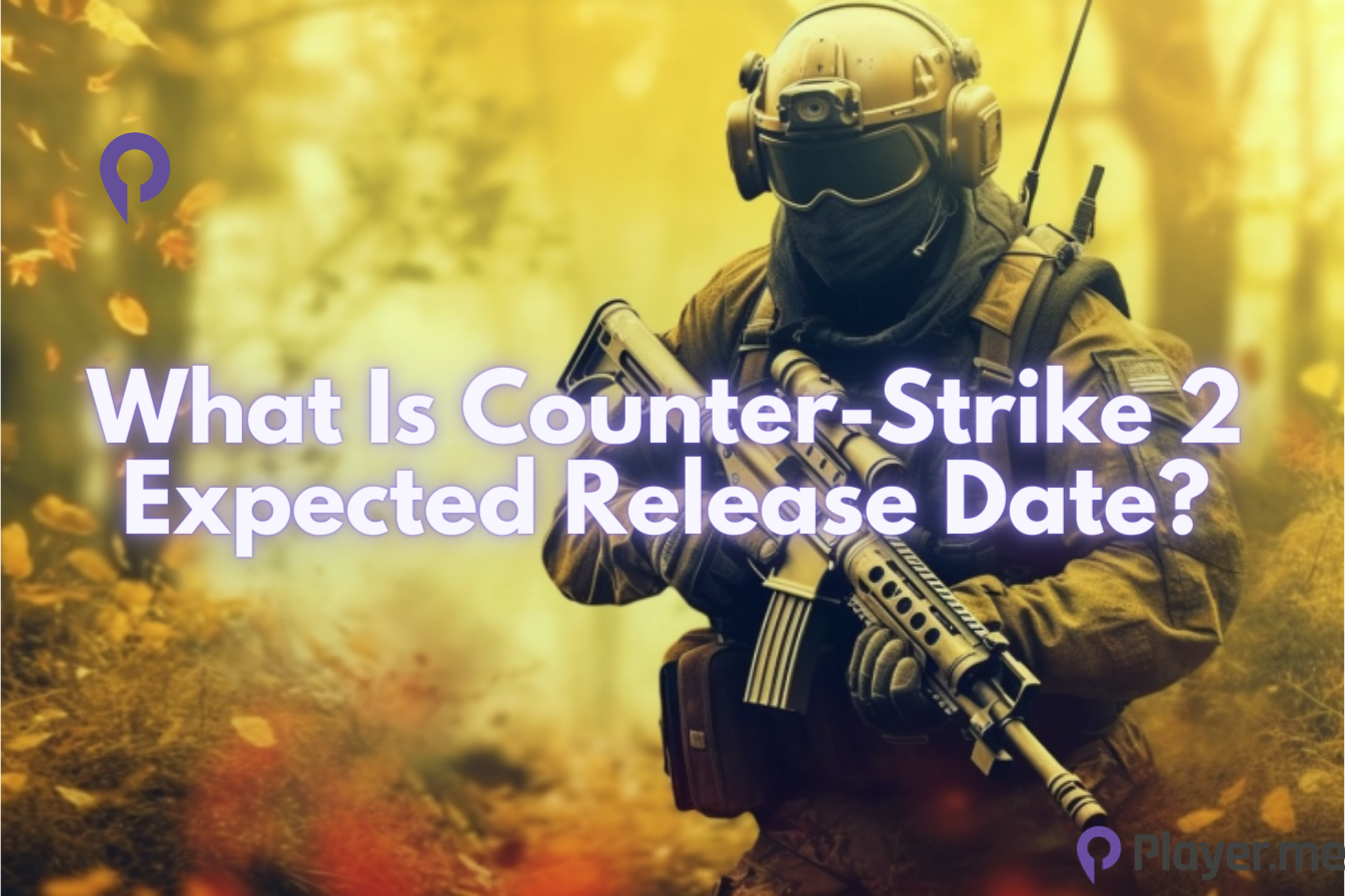 Counter-Strike 2 Release Date Compared to Valorant's Launch Schedule