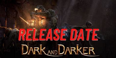 Dark And Darker Official Release Date When Is It Coming Out Digistatement