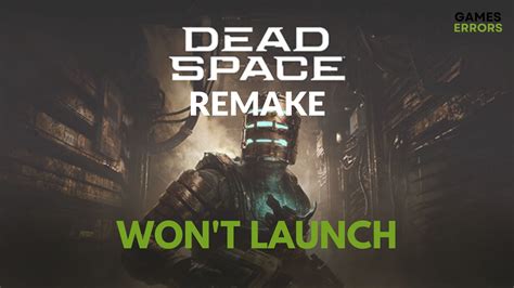 Dead Space Remake Won Amp 39 T Launch How To Fix Amp Run It Smoothly