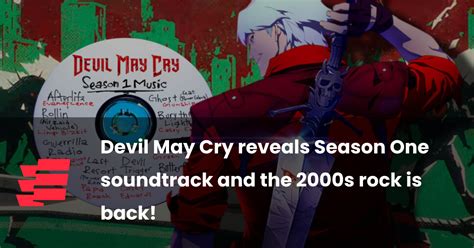 Devil May Cry Reveals Season One Soundtrack And The 2000S Rock Is Back Esports Gg