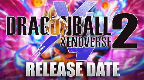 Dragon Ball Xenoverse 2 Ps5 And Xsx Release Date Gameplay