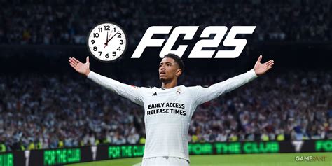 Ea Sports Fc 25 How To Play Early Early Access Guide