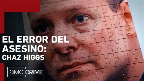 El Error Del Asesino Chaz Higgs Amc Selekt
