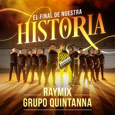 El Final De Nuestra Historia By Raymix And Grupo Quintanna On Beatsource