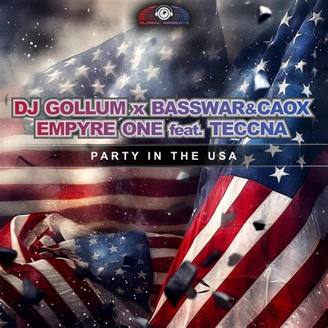 Empyre One Dj Gollum Basswar Amp Caox Teccna Party In The Usa Extended Mix Global Airbeatz