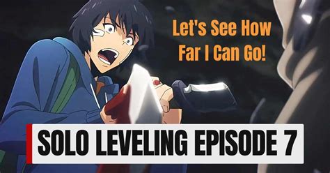 Episode 7 Let S See How Far I Can Go Solo Leveling Wiki Fandom