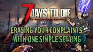 Erasing Your 7 Days To Die Complaints With One Simple Setting Gideon S Gaming