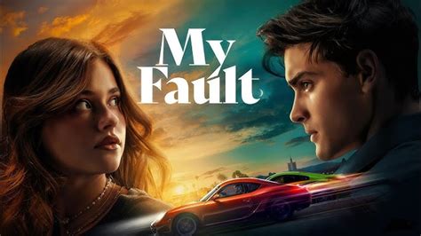 Everything You Need To Know About My Fault Movie 2023
