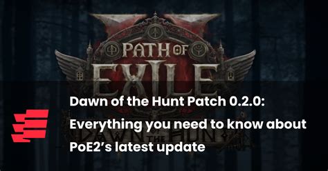 Everything You Need To Know About Poe 2 Patch 0 2 0