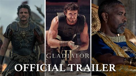 Final Trailer For Ridley Scott S Gladiator Ii With Denzel Paul Pedro Firstshowing Net