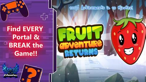 Find Every Portal Get All Achievements In Fruit Adventure Returns Beat The Game In 10 Minutes
