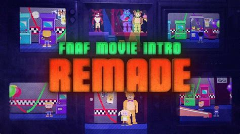 Fnaf Movie Intro Remade