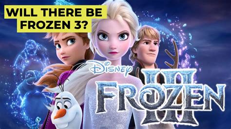 Frozen 3 Potential Release Date Cast Plot And More
